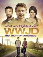 Watch WWJD: What Would Jesus Do? The Journey Continues Watch123movies