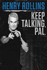 Watch Henry Rollins: Keep Talking, Pal Watch123movies