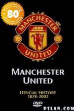 Watch Manchester United The Official History 1878-2002 Watch123movies