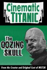 Watch Cinematic Titanic: The Oozing Skull Watch123movies