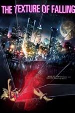 Watch The Texture of Falling Watch123movies