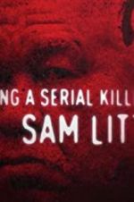 Watch Catching a Serial Killer: Sam Little Watch123movies