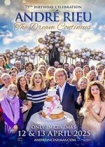 Watch André Rieu\'s 75th Birthday Celebration: The Dream Continues Watch123movies