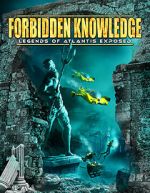Watch Forbidden Knowledge: Legends of Atlantis Exposed Watch123movies