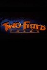 Watch Two-Fisted Tales Watch123movies