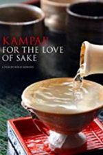 Watch Kampai! For the Love of Sake Watch123movies