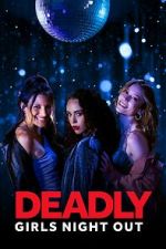 Watch Deadly Girls Night Out Watch123movies