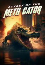 Watch Attack of the Meth Gator Watch123movies