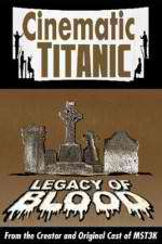 Watch Cinematic Titanic: Legacy of Blood Watch123movies