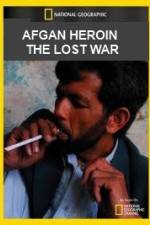 Watch National Geographic Afghan Heroin The Lost War Watch123movies