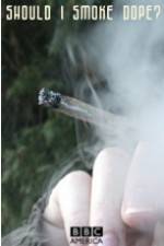 Watch Should I Smoke Dope? Watch123movies