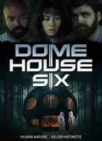 Watch Dome House Six Watch123movies