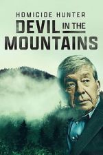 Watch Homicide Hunter: Devil in the Mountains (TV Special 2022) Watch123movies