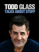 Watch Todd Glass: Talks About Stuff Watch123movies