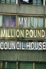 Watch My Million Pound Council House Watch123movies