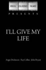 Watch I'll Give My Life Watch123movies