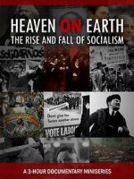 Watch Heaven on Earth: The Rise and Fall of Socialism Watch123movies