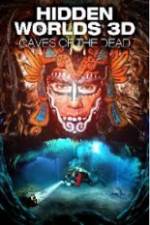 Watch Hidden Worlds 3D: Caves of the Dead Watch123movies