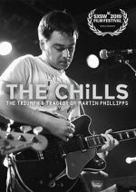 Watch The Chills: The Triumph and Tragedy of Martin Phillipps Watch123movies