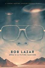 Watch Bob Lazar: Area 51 & Flying Saucers Watch123movies