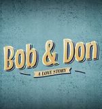 Watch Bob and Don: A Love Story Watch123movies