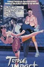 Watch Triple Impact Watch123movies