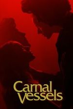 Watch Carnal Vessels Watch123movies