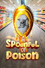 Watch Spoonful of Poison Watch123movies