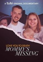 Watch Love You to Death: Mommy\'s Missing Watch123movies