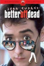 Watch Better Off Dead... Watch123movies