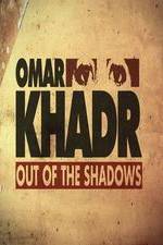 Watch Omar Khadr: Out of the Shadows Watch123movies