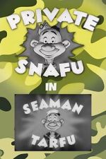 Watch Private Snafu Presents Seaman Tarfu in the Navy (Short 1946) Watch123movies
