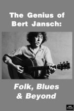 Watch Genius of Bert Jansch: Folk, Blues & Beyond Watch123movies