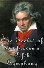 Watch The Secret of Beethoven's Fifth Symphony Watch123movies