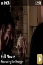 Watch Embracing the Stranger Watch123movies