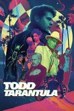 Watch Todd Tarantula Watch123movies