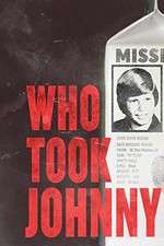 Watch Who Took Johnny Watch123movies