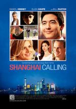 Watch Shanghai Calling Watch123movies