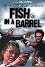 Watch Fish in a Barrel Watch123movies