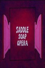 Watch Saddle Soap Opera Watch123movies