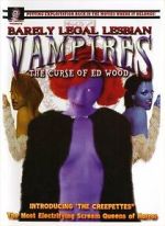 Watch Barely Legal Lesbian Vampires: The Curse of Ed Wood! Watch123movies
