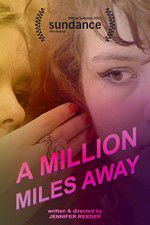 Watch A Million Miles Away Watch123movies