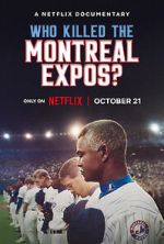 Watch Who Killed the Montreal Expos? Watch123movies