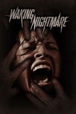 Watch Waking Nightmare Watch123movies