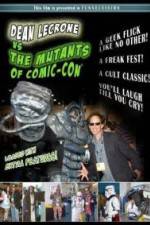 Watch Dean LeCrone vs. the Mutants of Comic-Con Watch123movies