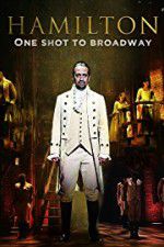 Watch Hamilton One Shot to Broadway Watch123movies