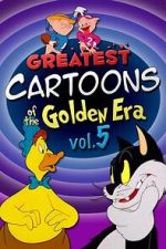 Watch Greatest Cartoons of the Golden Era Vol. 5 Watch123movies