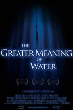 Watch The Greater Meaning of Water Watch123movies