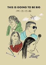 Watch This Is Going to Be Big Watch123movies