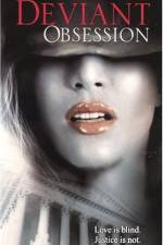Watch Deviant Obsession Watch123movies